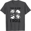 Funny Panda This Is How I Roll Cute Panda Cute Little Bear Panda, This Is How I Roll T-Shirt - Dark Heather Grey