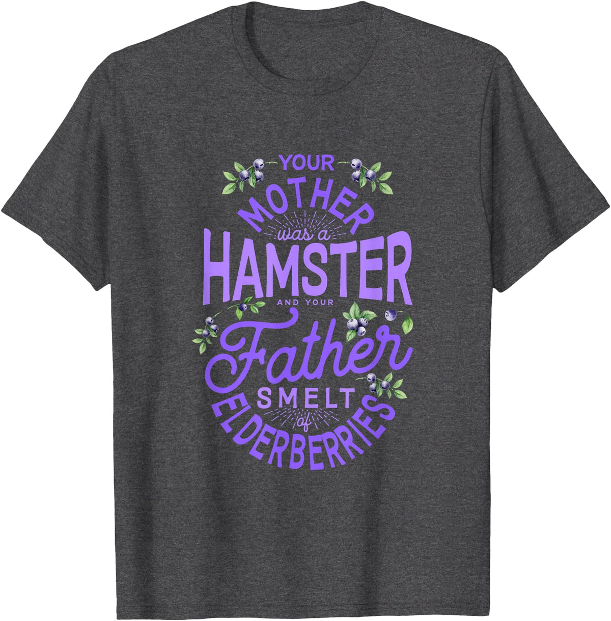 Your Mother Was A Hamster And Your Father Hamster Lover T-Shirt - Dark Heather Grey