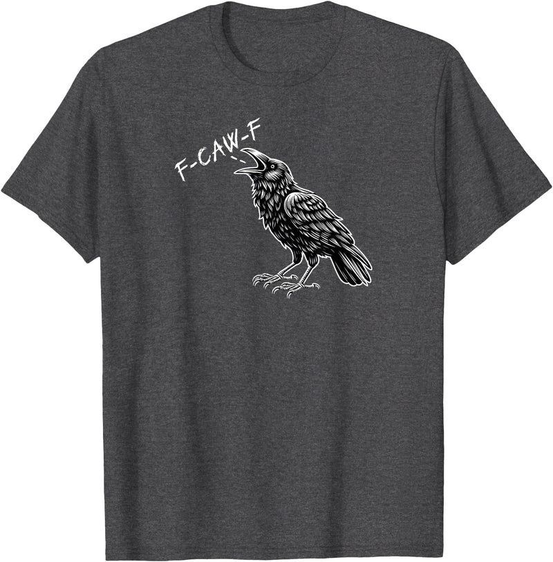 Goth Griper Crow F-CAW-F Funny T-Shirt - Dark Heather Grey