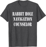 Rabbit Hole Navigation Counselor Humor T-Shirt in Dark Heather Grey