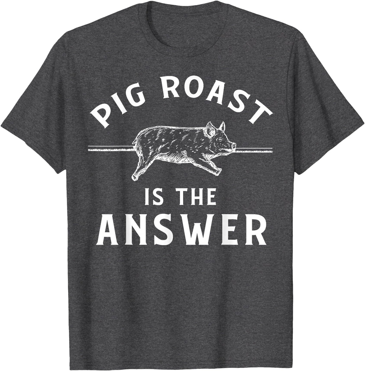 Cool Pig Roast Humor Quote Merch Pig Roast Apparel - Funny Awesome Roasts Lover Design T-Shirt - Dark Heather Grey