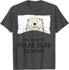Sleeping & Napping Shirt Gifts Favorite Sleepshirt Favorite Polar Bear Pajamas, Napping Ice Bear Pajama T-Shirt - Dark Heather Grey