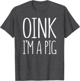 Oink Im A Pig Costume Shirts Oink I'm A Pig Shirt Adult Men Women Kids Pig Costume T-Shirt - Dark Heather Grey