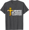 Giraffe Lover Gifts And Tees Giraffes Are Awesome I'm Awesome Therefore I'm A Giraffe T-Shirt - Dark Heather Grey