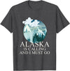 Selena's things Alaska Polar Bear Alaska Is Calling And I Must Go T-Shirt - Dark Heather Grey