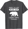 Great Smoky Mountains National Park Gifts Cades Cove Tennessee Sorry I'm Late Bear Jam Funny Smokies T-Shirt - Dark Heather Grey