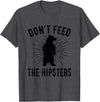 Funny Trendy Tee Shirts Apparel Don't Feed The Hipsters - Bear T-Shirt T-Shirt - Dark Heather Grey