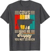 Funny Heifer Cow Gifts & Clothing by FIDIMA Cows Make Me Happy You Not So Much T-Shirt - Dark Heather Grey