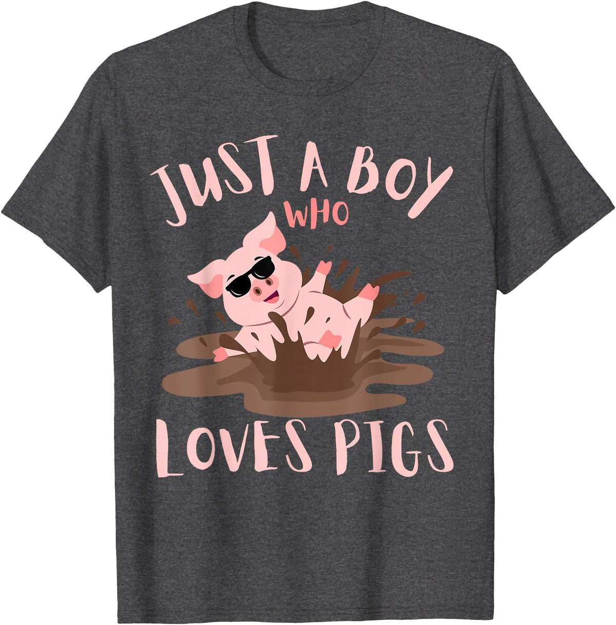 Funny Pig Lover Farm Animals Just A Boy Who Loves Pigs sunglasses In the Mud Kids Boy T-Shirt - Dark Heather Grey