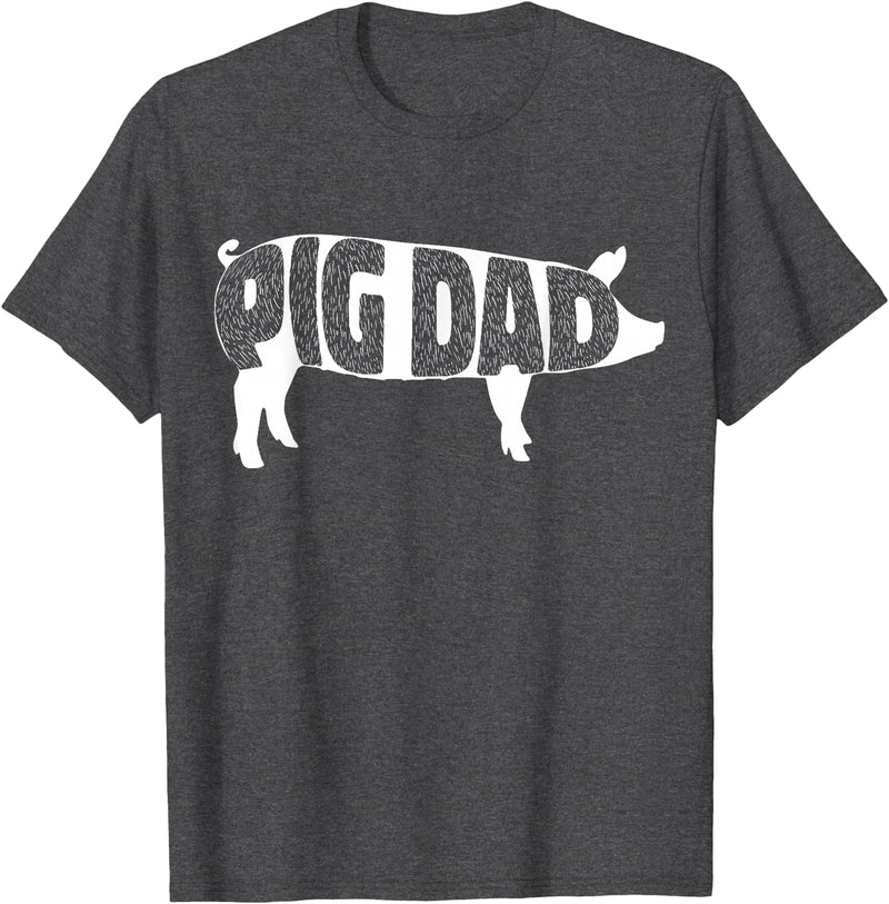Pig Dad Pig Lover Owner Ranch Farmer Gifts Pig Dad Pig Lover Owner Ranch Farmer Father's Day T-Shirt - Dark Heather Grey