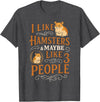 Cute Hamster I Like Hamsters & Maybe Like 3 People T-Shirt - Dark Heather Grey