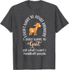Goat sheep and cow fun I dont want to adult anymore want to goat funny T-Shirt - Dark Heather Grey