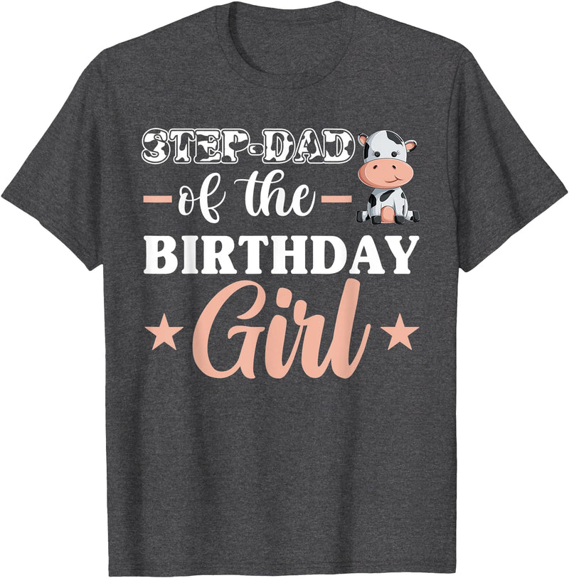 Farm Birthday Girl Decorations & Supplies Step-Dad Of The Birthday Girl Shirt, Cow Family Matching T-Shirt - Dark Heather