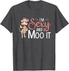 I'm Sexy And I Moo It - Funny Farmer I'm Sexy And I Moo It Cow Farming Agriculture Rancher Farmer T-Shirt - Dark Heather Grey