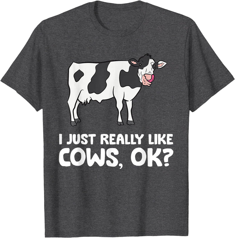 Funny Cow Lover Gifts I Just Like Cows Ok Animal Farmer Love Cows T-Shirt - Dark Heather Grey