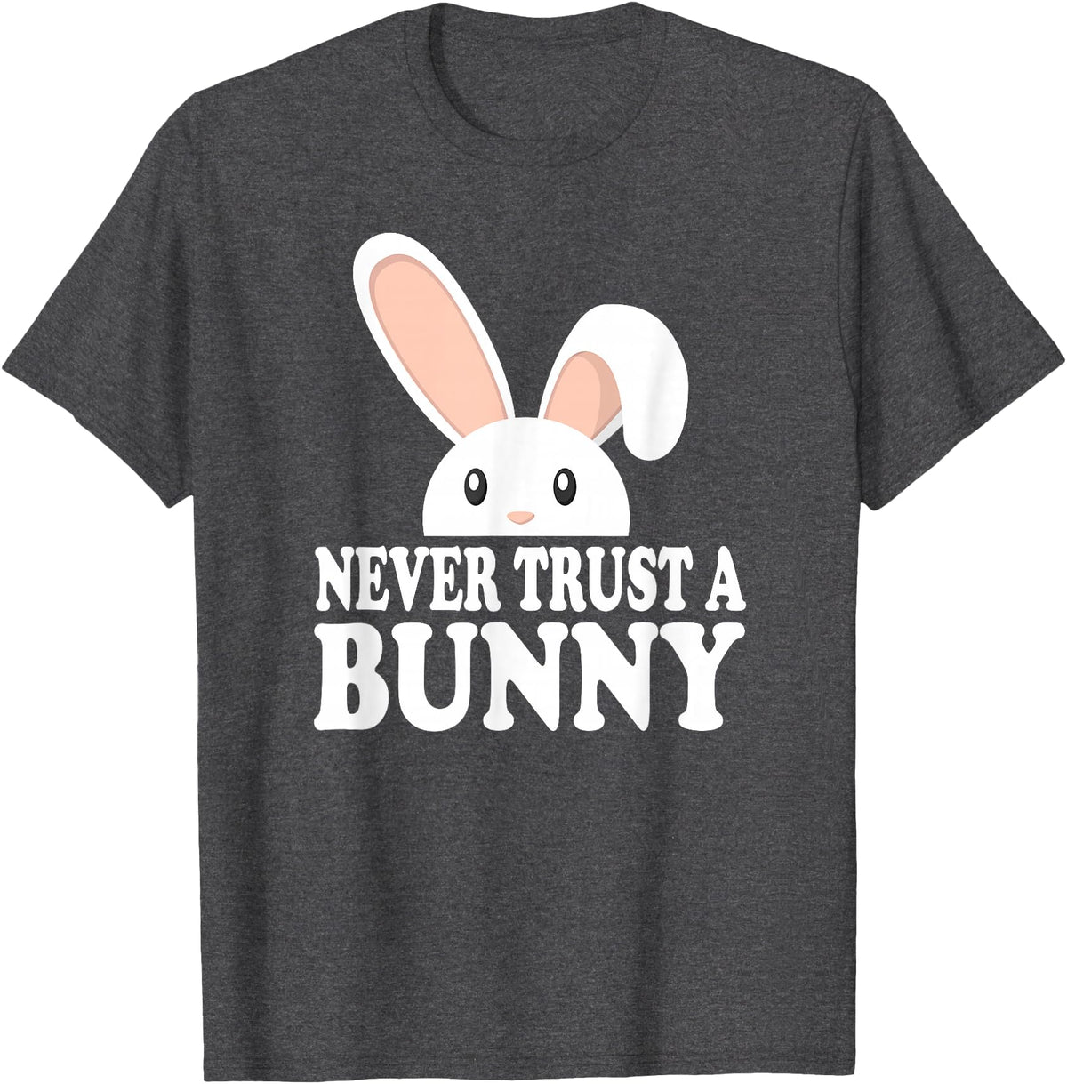 Never Trust a Bunny Funny T-Shirt in Dark Heather Grey