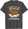 Nap Lover Gifts Lazy Is A Very Strong Word Bear T-Shirt - Dark Heather Grey