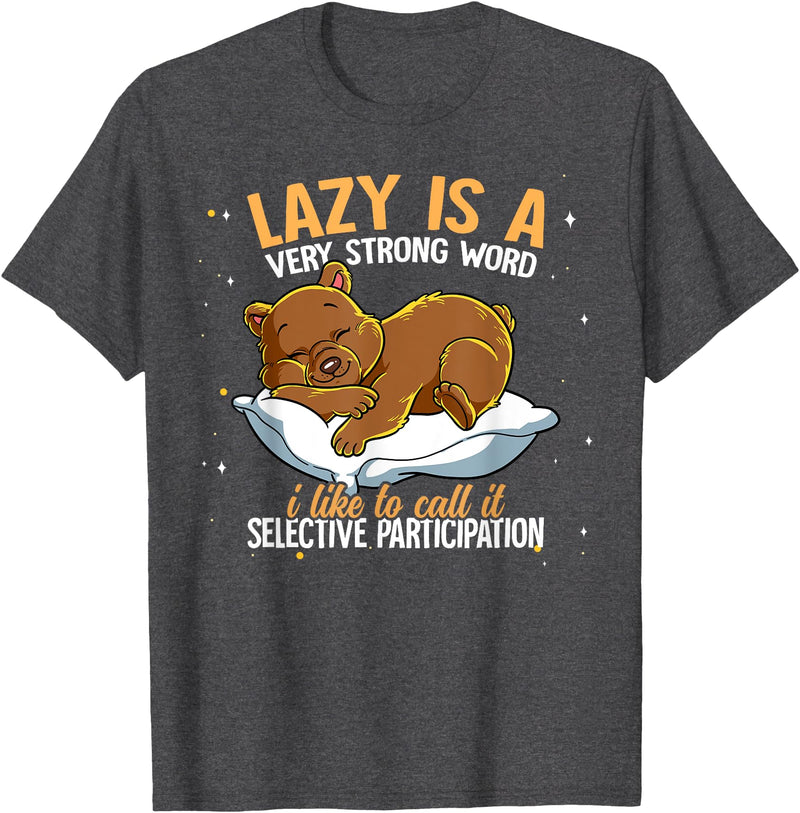 Nap Lover Gifts Lazy Is A Very Strong Word Bear T-Shirt - Dark Heather Grey
