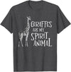 Funny Giraffe Shirts Giraffes Are My Spirit Animal - Zoo Lover Animal Wildlife T-Shirt - Dark Heather Grey