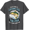 Angler Fisher Fisherman Fishing I'm So Good At Catching Fish That The Fish Tell Stories T-Shirt - Dark Heather Grey