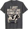 Cow Gift Cow Lover Accessories Cattle Farmer Stuff Funny Cow Design for Men Women Kids Dairy Cattle Cow Lovers T-Shirt -