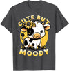 Cowgirl & Cow Lover Calf Gifts for Girls &Women Cute But Moody, Cute Cow, Kids, Farm & Baby Cow Sunflower T-Shirt - Dark