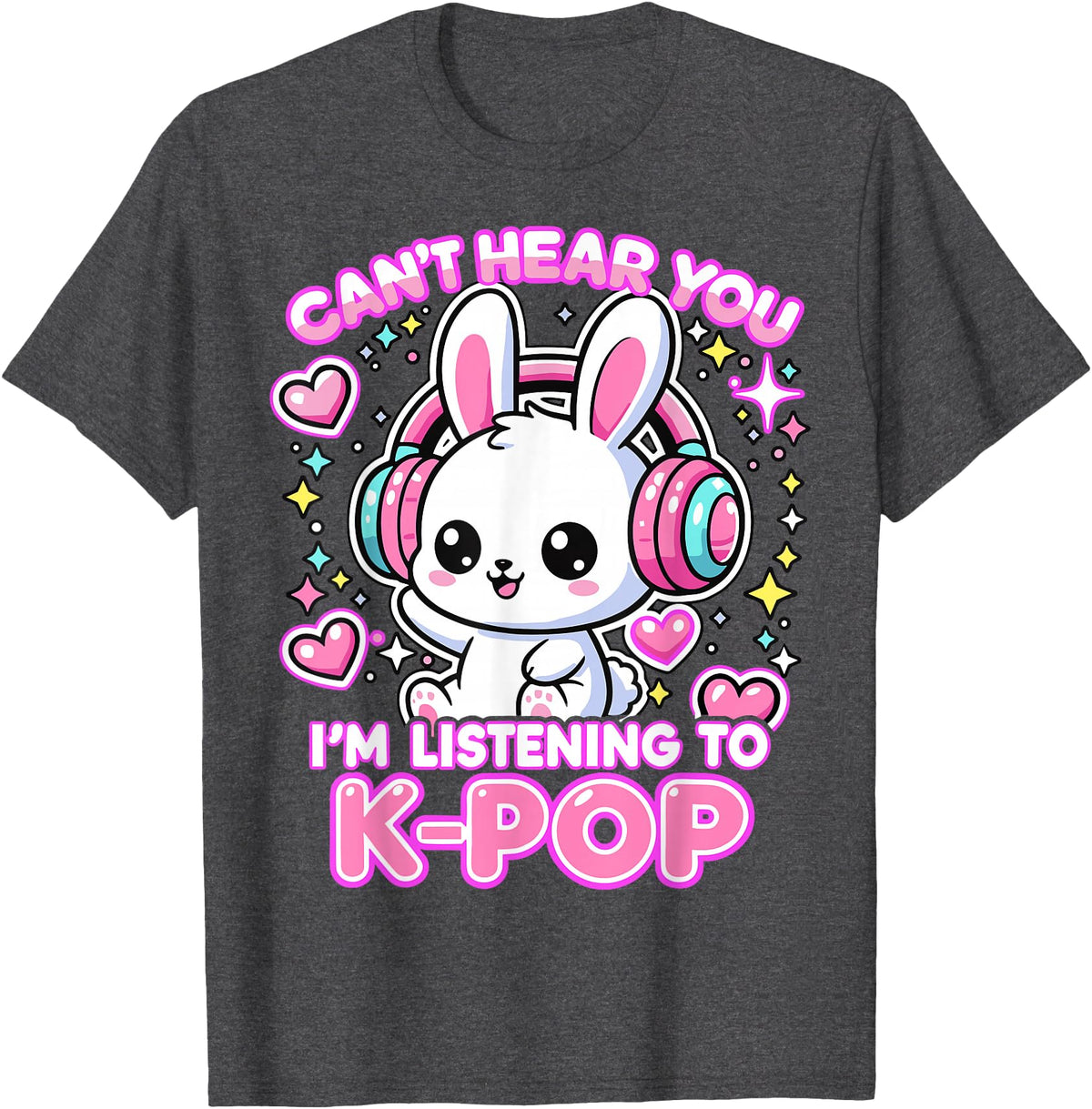 Rabbit K-Pop Lover Can’t Hear You I’m Listening to K-Pop T-Shirt in Dark Heather Grey