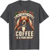 Coffee Bear Tee Shirts Coffee Lover Bear Coffee Coffee Is A Food Group Grizzly Bear T-Shirt - Dark Heather Grey