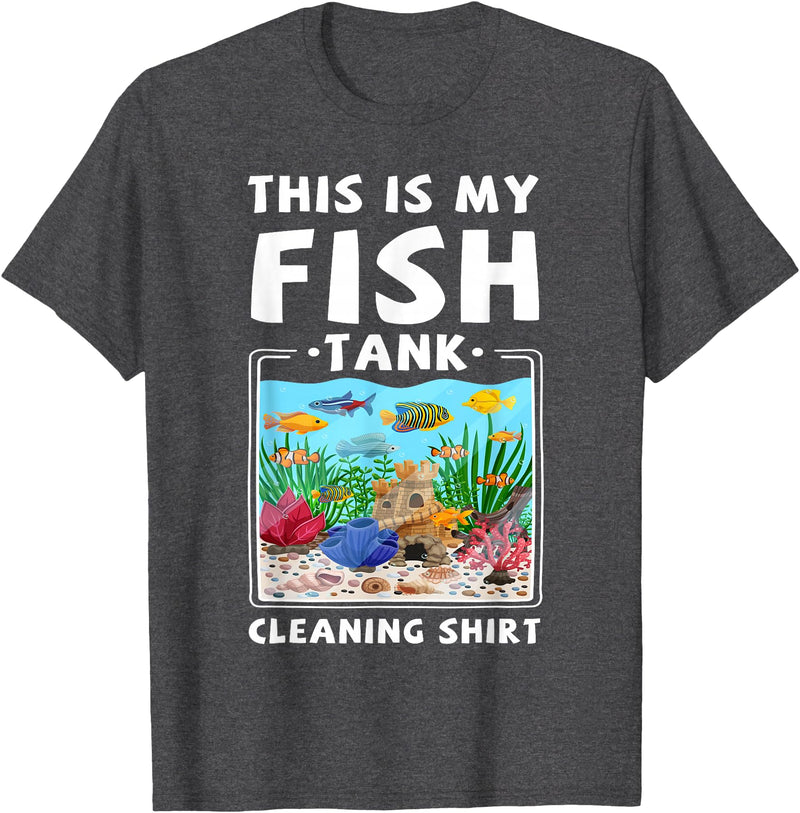 Aquarium Lovers Fish Tank Apparel Co. This Is My Fish Tank Cleaning Shirt Funny Aquarium Fish T-Shirt - Dark Heather Grey