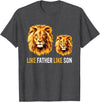 Like Dad Like Son Daddy Lion Fathers Day Ideas Lion Dad Like Father Like Son Lions Lovers Fathers Day T-Shirt - Dark Heather Grey