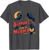 Support Your Local Murder Crow Lover Tees Support Your Local Murder Crow Lover T-Shirt - Dark Heather Grey