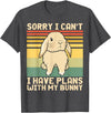Funny Easter Rabbit Sorry I Can't I Have Plans with My Bunny T-Shirt in Dark Heather Grey