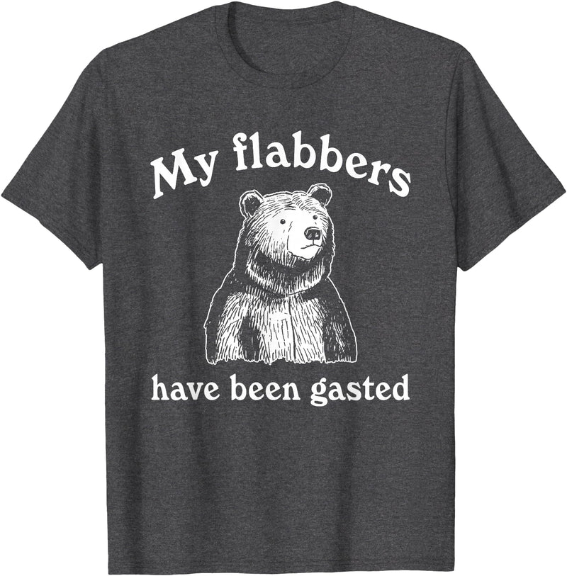 My Flabbers Bear, Bear Funny, Gasted Bear Flabbers My Flabbers Have Been Gasted, Funny Graphic, Bear Art Cute T-Shirt - Dark Heather Grey