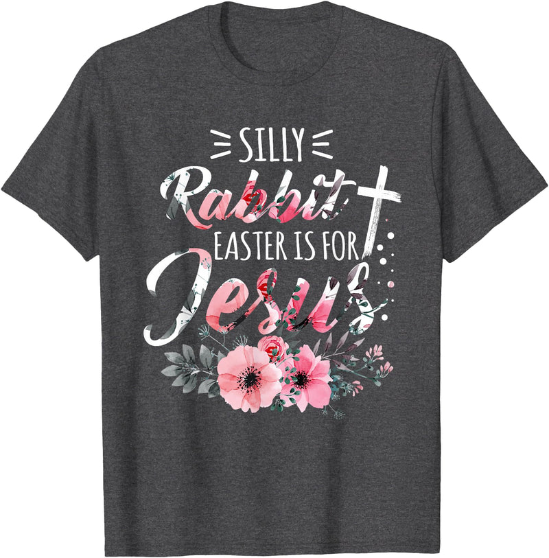 Silly Rabbit Easter Is for Jesus Christian Religious Flower T-Shirt in Dark Heather Grey