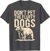 Grizzly Bear Wildlife Hiker Backpacker Nature Don't Pet The Fluffy Dogs T-Shirt - Dark Heather Grey
