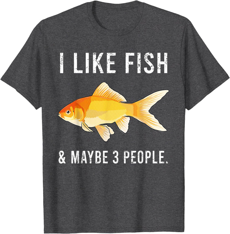 Goldfish Gift Co. Funny I Like Goldfish Fish And Maybe 3 People T-Shirt - Dark Heather Grey