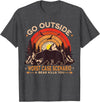 Go Outside Funny Camping Hiking Outdoor Lover Gift Go Outside Worst Case Scenario A Bear Kill You Camping Bear T-Shirt - Dark Heather Grey