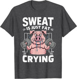 Funny Sports Workout Fitness Gym Apparel Pig Sweat Is Just Fat Crying For Men And Women Pig Lovers T-Shirt - Dark Heather Grey