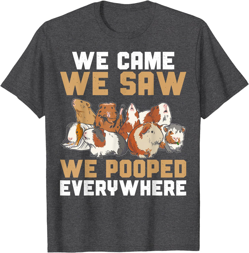 Guinea Pig Lover Clothing Funny Guinea Pig We Came We Saw We Pooped Everywhere T-Shirt - Dark Heather Grey