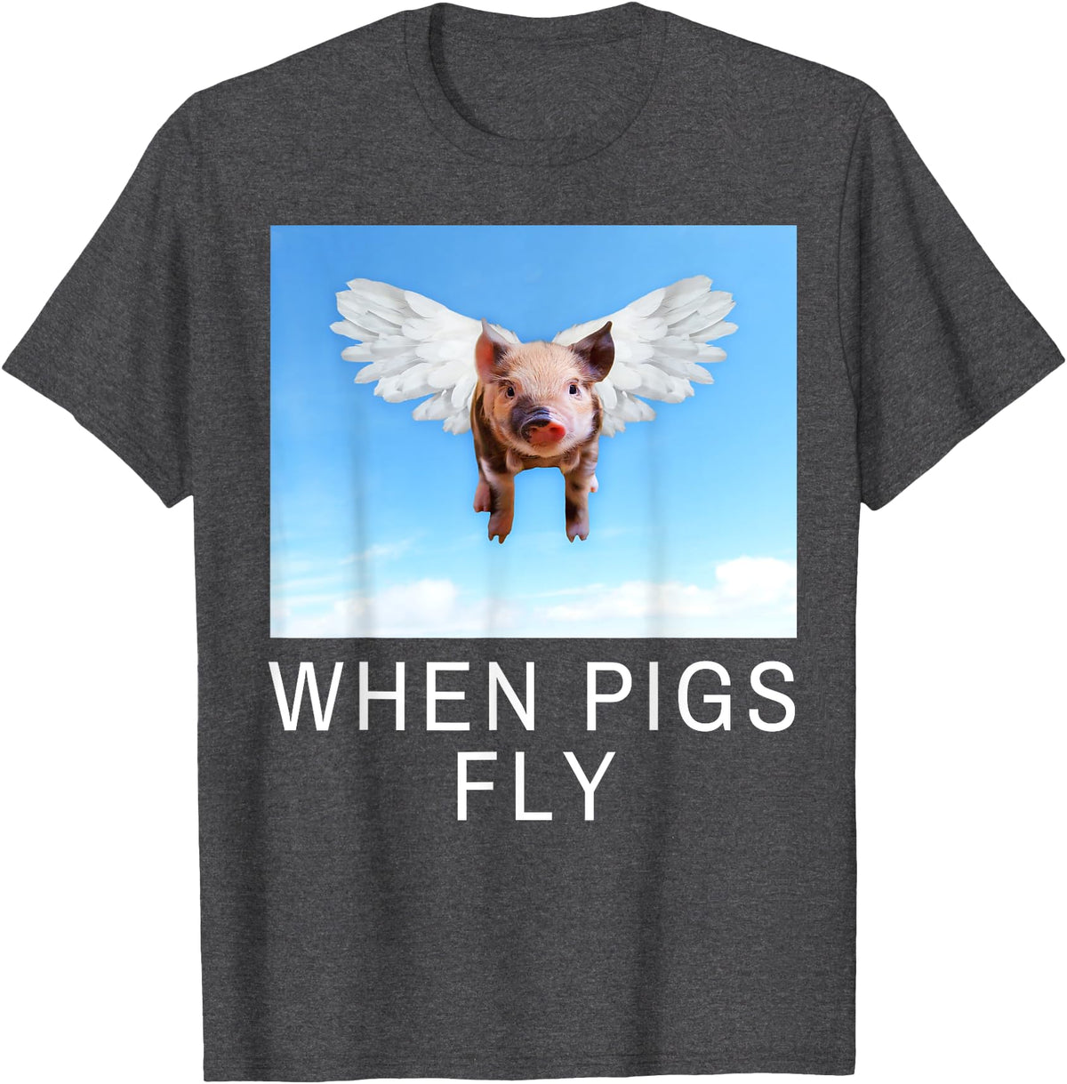 Sarcastic Apparel Shop Funny Sarcastic When Pigs Fly Funny Apparel for everyone T-Shirt - Dark Heather Grey