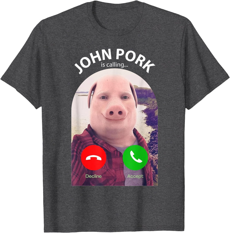 Funny John Pork Is Calling Funny Pig Meme John Pork Is Calling Answer Call Phone T-Shirt - Dark Heather Grey