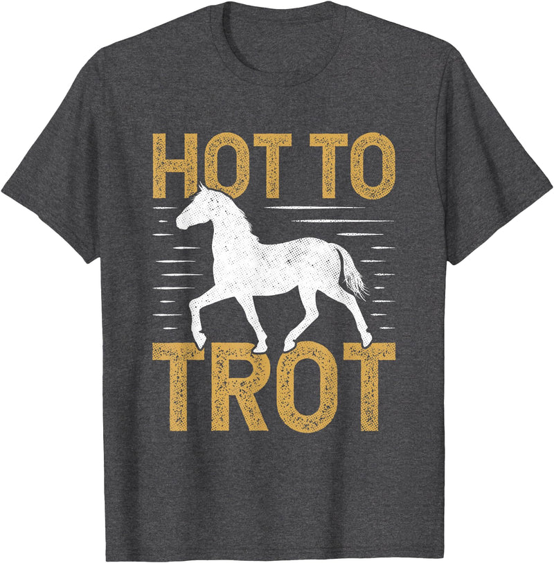 Horse Themed Shirts And Gifts For Girls Trotting Horse Equestrian Saying Hot to Trot T-Shirt - Dark Heather Grey