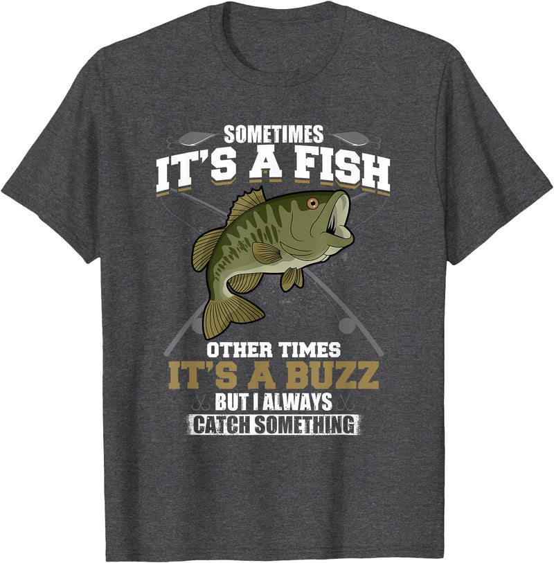 Jaption Dekun T-Shirt Co It's A Fish Other Times It's A Buzz I Always Catch Something T-Shirt - Dark Heather Grey