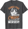 Funny Guinea Pig Gifts For Women Men Kids by DMTRY Guinea Pigs And Coffee Makes Me Feel Less Murdery T-Shirt - Dark Heather Grey