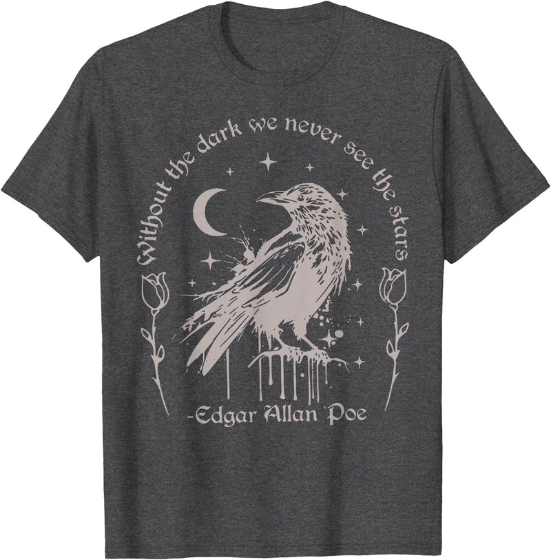 Funny Without The Dark We Never See The Stars Tee Without The Dark We Never See The Stars T-Shirt - Dark Heather Grey