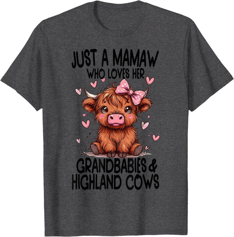 MAMAW - Unique & Stylish Must Haves Grandmothers Just a MAMAW loves her GRANDBABIES & HIGHLAND COWS Graphic T-Shirt - Dark