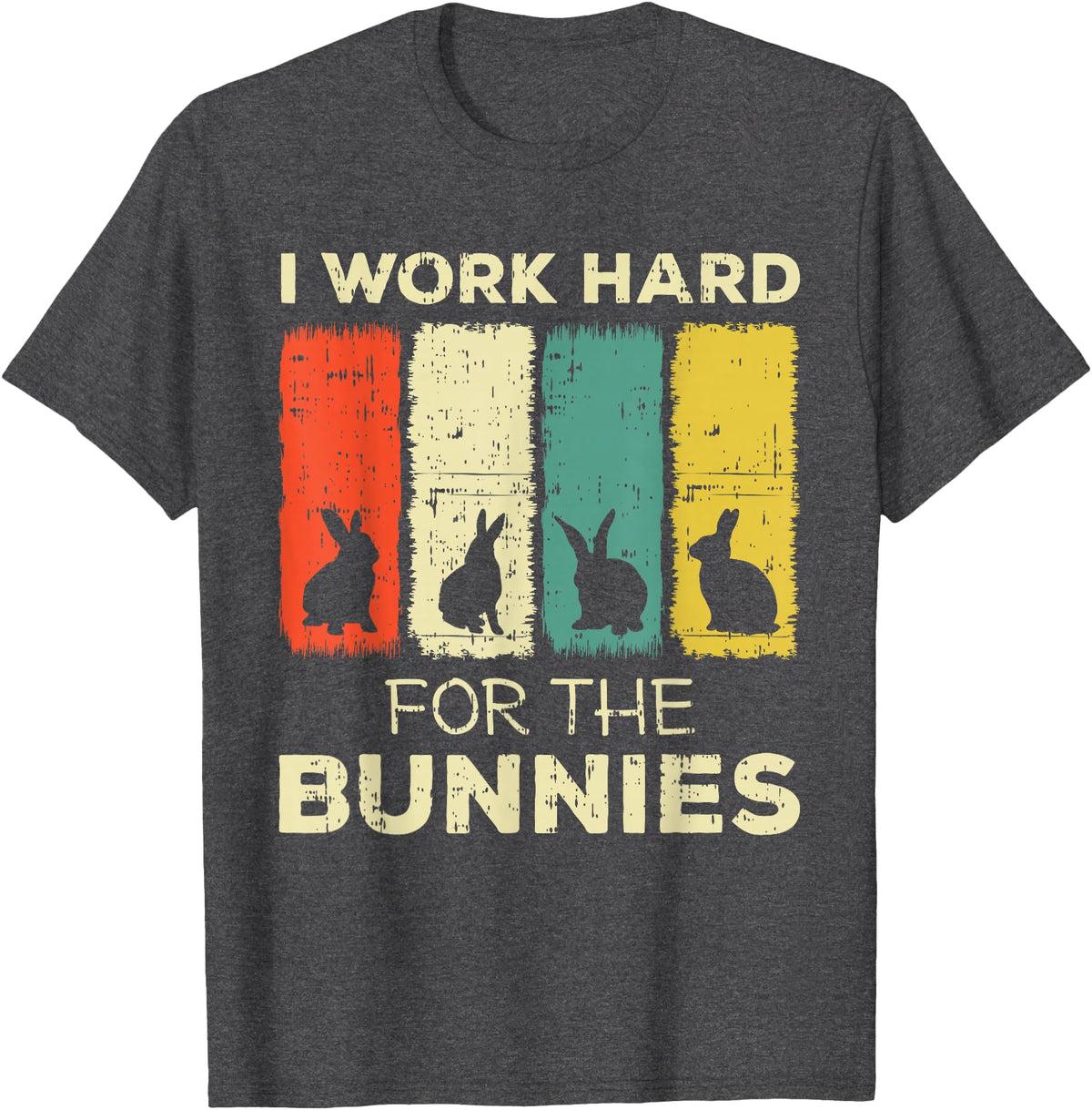 I Work Hard for the Bunnies Bunny T-Shirt in Dark Heather Grey
