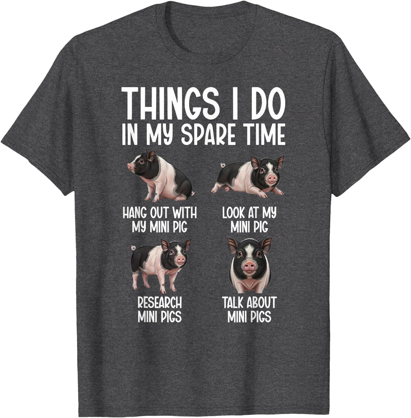 Funny Mini Pigs For Mini Pig Lover Things I Do Mini Pig Lover Mini Pigs T-Shirt - Dark Heather Grey