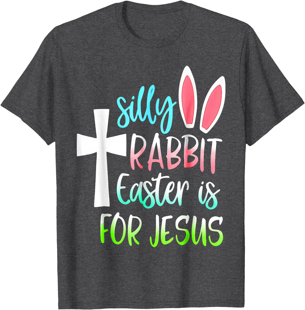 Silly Rabbit Easter Is for Jesus T-Shirt in Dark Heather Grey