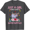 Just A Girl Who Loves Water Water Buffalo Gifts Buffalo Tee Women Just A Girl Who Loves Water Water Buffalo T-Shirt - Dark